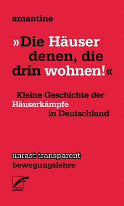 Rotes Buchcover mit dem Titel "Die Häuser denen, die drin wohnen!" und Untertitel: Kleine Geschichte der Häuserkämpfe in Deutschland vom Unrast Verlag (Bewegungslehre)